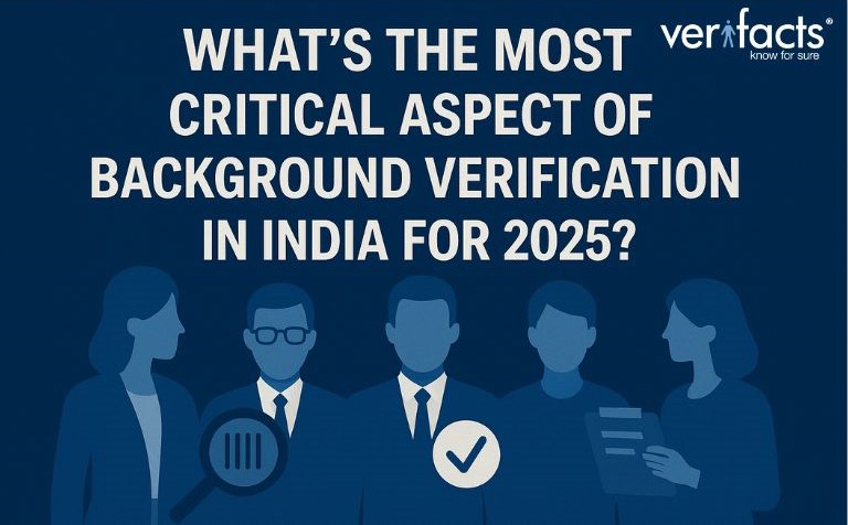 Critical_Aspect _Background_Verification_in_India_2025?